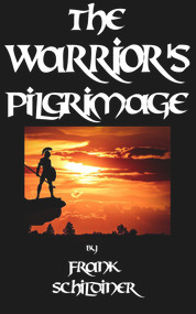 The Warrior's Pilgrimage by Frank Schildiner, 9781393307426