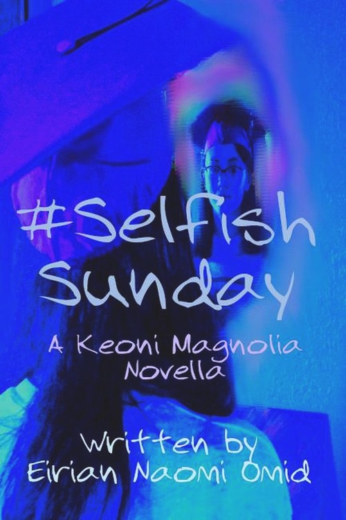 #SelfishSunday by Eirian Naomi Omid, 9781393309321
