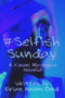 #SelfishSunday by Eirian Naomi Omid, 9781393309321