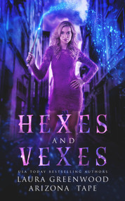 Hexes and Vexes by Laura Greenwood, Arizona Tape, 9781393317418