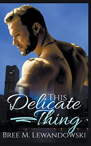 This Delicate Thing by Bree M. Lewandowski, 9781393338406