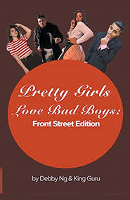 Pretty Girls Love Bad Boys: Front Street Edition by Debby Ng, KING GURU, 9781393378761