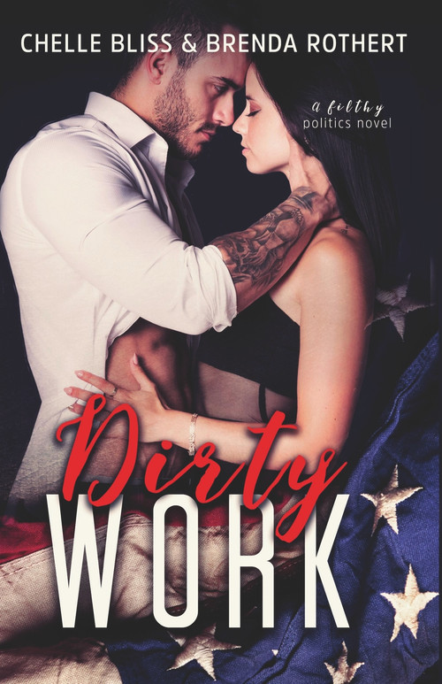 Dirty Work by Chelle Bliss, Brenda Rothert, 9781393410690