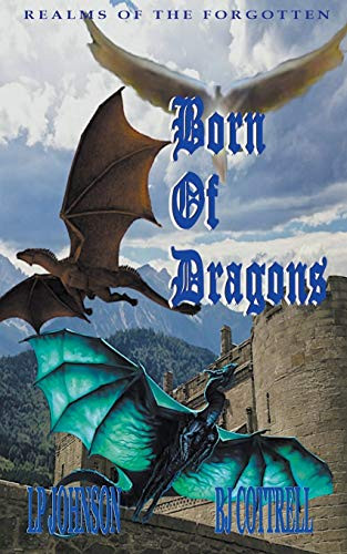 Born Of Dragons by Lp Johnson, BJ Cottrell, 9781393414605