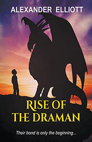 Rise of the Draman by Alexander Elliott, 9781393445760