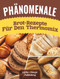Phänomenale Brot-Rezepte  für den  Thermomix (German Edition) by Alpha- Omega Publishing, 9781393502074