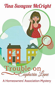 Trouble on Euphoria Lane by Tina Swayzee McCright, 9781393525011