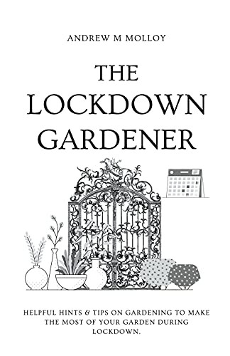 The Lockdown Gardener by M Molloy, 9781393526827