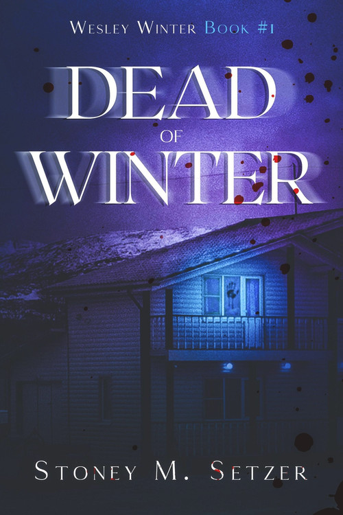Dead of Winter by Stoney M. Setzer, 9781393531647