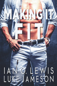 Making It Fit by Ian O. Lewis, Luke Jameson, 9781393539032