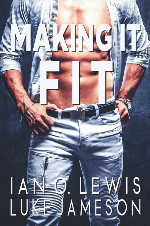 Making It Fit by Ian O. Lewis, Luke Jameson, 9781393539032