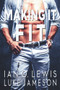 Making It Fit by Ian O. Lewis, Luke Jameson, 9781393539032