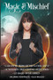 Magic & Mischief by Clara Winter, Mark Love, Elle Nina Castle, VK Tritschler, Kristy Centeno, Nicole Sobon, Liz Ashlee, Mikaël Lemieux, Majanka Verstraete, Celia Mulder, 9781393552369