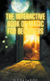 The Interactive Book of Magic for Beginners by C.Z. Lazarus, 9781393556787