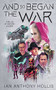 And so Began the War by Ian Anthony Hollis, 9781393613909