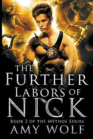 The Further Labors of Nick by AMY WOLF, 9781393619505