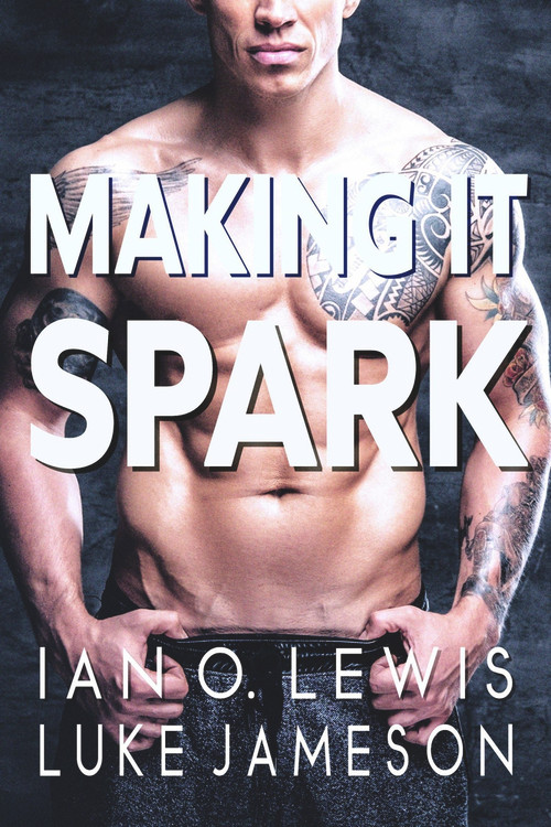 Making It Spark by Ian O. Lewis, 9781393659716