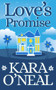 Love's Promise by Kara O'Neal, 9781393763444