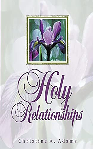 Holy Relationships by Christine A. Adams, 9781393779988