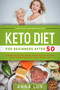 Keto Diet for Beginners After 50 by Anna Lor, 9781393780861