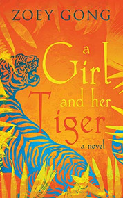 A Girl and Her Tiger by Zoey Gong, 9781393792598