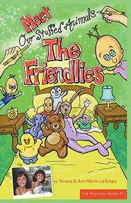 Meet The Friendlies by Teresa LaGaipa, Ann Marie LaGaipa, 9781393801498