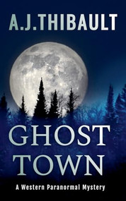 Ghost Town - 9781393805908 by AJ Thibault, 9781393805908