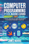 Computer Programming Python, Machine Learning, JavaScript Swift, Golang: by James Morris, 9781393808831