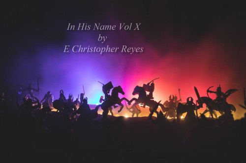 In His Name Vol X by E Christopher Reyes, 9781393815358