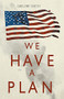 We Have a Plan - 9781393840664 by Gregory Ulseth, 9781393840664