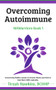 Overcoming Autoimmune by Tirzah Hawkins, 9781393840930