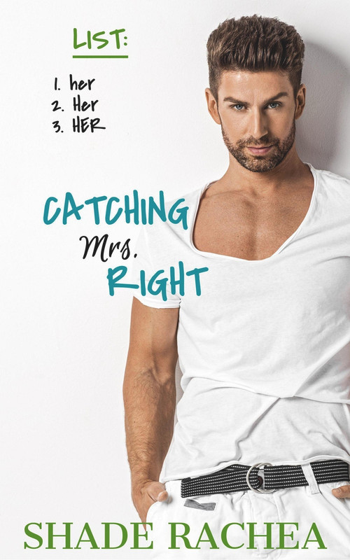 Catching Mrs. Right by Shade Rachea, 9781393852773
