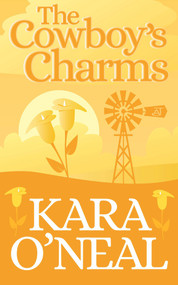 The Cowboy's Charms by Kara O'Neal, 9781393925460