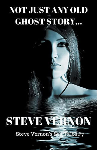 Not Just Any Old Ghost Story by Steve Vernon, 9781393941774