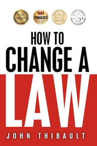 How To Change a Law by John Thibault, 9781393946366