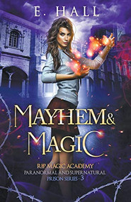 Mayhem and Magic by E. Hall, 9781393971115
