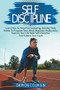 Self Discipline: Stop Procrastinating, Develop Daily Habits To Program Your Mind, Maximize Productivity And Achieve Your Goals by Damon Colmain, 9781393976110
