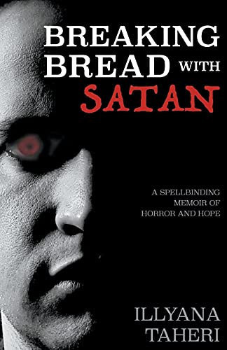 Breaking Bread with Satan by Illyana Taheri, 9781393976455