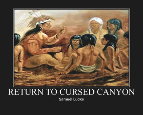 Return to Cursed Canyon by Samuel Ludke, 9781393982104