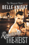 Romancing The Heist: The Museum by Belle Knight, 9781393987185