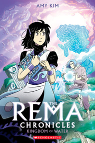 Kingdom of Water: A Graphic Novel (The Rema Chronicles #2) by Amy Kim, Amy Kim, 9781338115178