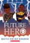 Battle for Sky Kingdom (Future Hero #4) by Remi Blackwood, 9781338790450
