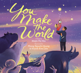 You Make the World by Muon Thi Van, Huynh Kim Lien, Phung Nguyen Quang, 9781338822045