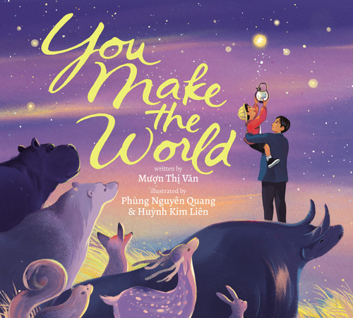 You Make the World by Muon Thi Van, Huynh Kim Lien, Phung Nguyen Quang, 9781338822045