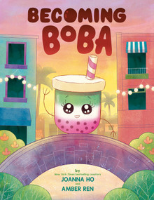 Becoming Boba by Joanna Ho, Amber Ren, 9781339005546
