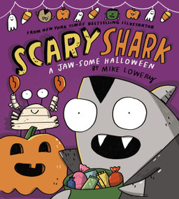 Scary Shark: A Jaw-some Halloween by Mike Lowery, Mike Lowery, 9781546110781