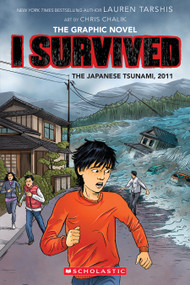 I Survived the Japanese Tsunami, 2011 (I Survived Graphic Novel #12) by Lauren Tarshis, Chris Chalik, 9781546110804