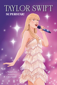 Taylor Swift: Superstar! - 9798217031535 by Shana Corey, Chloe Quinn, 9798217031535