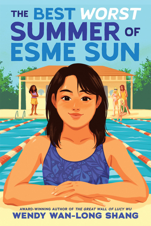 The Best Worst Summer of Esme Sun by Wendy Wan-Long Shang, 9781546115380
