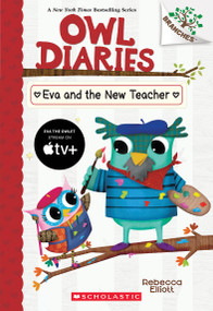 Eva and the New Teacher: A Branches Book (Owl Diaries #21) by Rebecca Elliott, Rebecca Elliott, 9781546127079